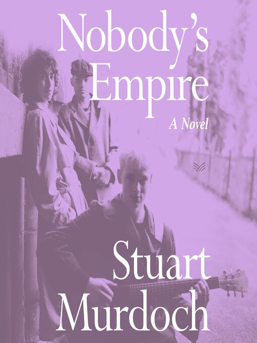 Title details for Nobody's Empire by Stuart Murdoch - Wait list